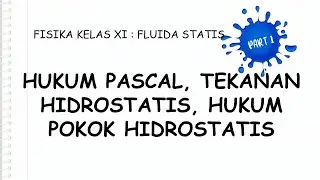 FISIKA KELAS XI: FLUIDA STATIS (PART 1) Tekanan dan Hukum Pascal