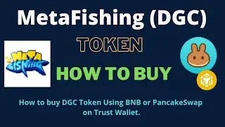How to Buy MetaFishing Token (DGC) Using BNB or PancakeSwap On Trust Wallet
