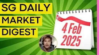 Singapore Daily Market Update (4 Feb 2025)  | 🦖 #TheInvestingIguana EP