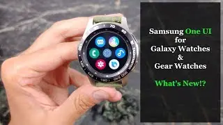 Samsung One UI Update comes to the Galaxy Watch and Gear s3