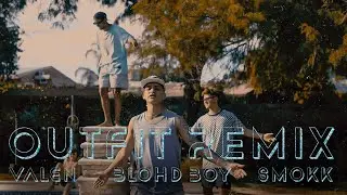 OUTFIT REMIX - Blohd Boy, Smokk, Valen (VIDEO OFICIAL)