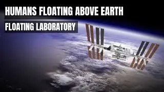 INTERNATIONAL SPACE STATION: Humanity's space home | myDOCUMENTARY