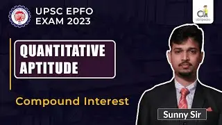 UPSC EPFO Exam 2023 | Quantitative Aptitude  | Compound Interest | EPFO APFC | (EO/AO) | Sunny Sir