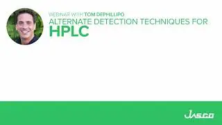 HPLC Webinar - How to Choose Alternative Detectors