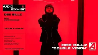 Dee Billz - Double Vision (Live Performance) | Audio Exhibit