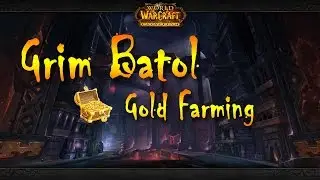 Mist of Pandaria - Gold Farming Grim Batol 3000-5000 Gold Per Hour