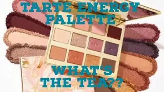 Tarte Energy Palette Review- What's the real tea???