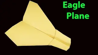 How to Make a Paper Plane That Flies Far - The Desert Eagle