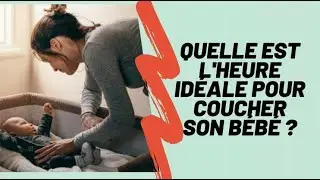 À quelle heure faut-il coucher son bébé ? ❙ Psychologies