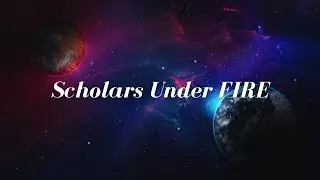 Scholars Under FIRE