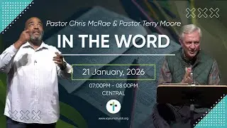 In the Word with Pastor Chris McRae & Pastor Terry Moore | January 21st, 2026 | Sojourn Church