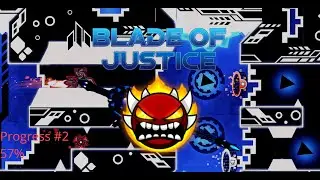 Geometry Dash | Blade of Justice 57% | Progress #2 New hardest