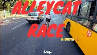 The First-ever Alleycat Race in Burma 🇲🇲