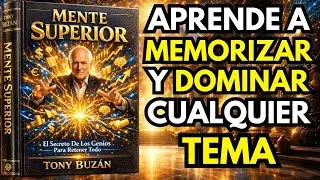 C&oacute;mo ENTRENAR tu CEREBRO para APRENDER y RECORDAR el 90% de TODO | Audiolibro Completo Gratis