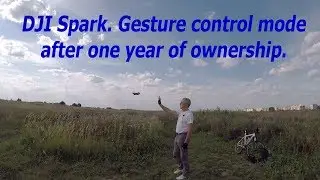 DJI Spark. Gesture control mode after one year of ownership.