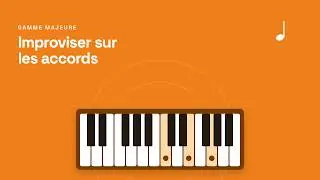 Le Piano autrement : Improviser sur les accords de la gamme majeure