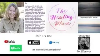 The Healing Place Podcast - Jen Johnson:  Everyday Mindful