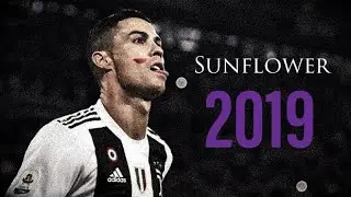 Cristiano Ronaldo - Sunflower | Skills & Goals - 2018 2019 | HD