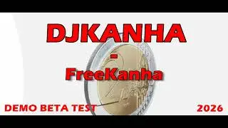 DJKANHA - FREEKANHA DEMO BETA TEST 2026
