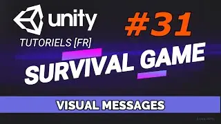 [FR] UNITY SURVIVAL GAME # 31 - VISUAL MESSAGES