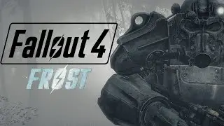 Fallout 4 FROST : A New Beginning (First Attempt)