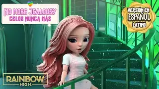 No More Jealousy💚🎵 (Versi&oacute;n en ESPA&Ntilde;OL LATINO) | Rainbow High: Rainbow World