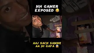 NH Gamer exposed by me😱||aaj sach samne aa hi gaya|| #nh_gamer #exposed #mini_vlog #trend #shorts