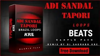 ADI SANDAL LOOPS ADI TAPORI LOOPS PACK FREE DOWNLOAD 2022 DJ SAURABH KRE