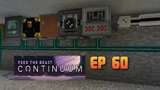 E60 - FTB Continuum - UU Matter and the Matter Fabricator!