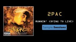 Sample Sessions - Episode 6: Runnin' (Dying To Live) - 2pac