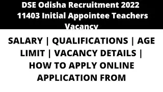 DSE Odisha Recruitment 2022 &ndash; 11403 Initial Appointee Teachers Vacancy | Salary | Full Details
