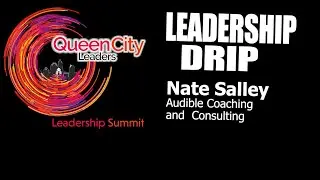 Queen City Leaders Leadership DRIP - Nate Salley Audible Coaching and Consulting