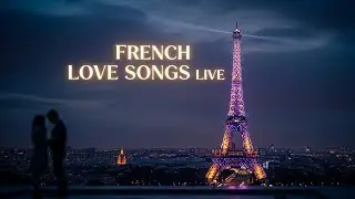 Moonlit Paris Sleep &mdash; Paris Romantic Love Songs | Soft French Music | Aesthetic Playlist 24/7