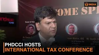 PHDCCI hosts International Tax Conference | DD India