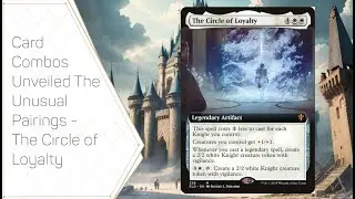 Magic the Gathering Card Synergies Unveiled The Unusual Pairings - The Circle of Loyalty #mtg