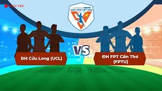 ĐH Cửu Long (UCL) -  ĐH FPT Cần Thơ (FPTU) | TNSV THACO cup 2026
