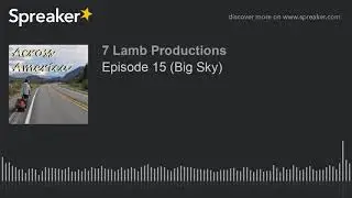 Episode 15 (Big Sky)