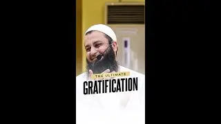 Ultimate Gratification | Ahmed Qadri | Naseeha Institute