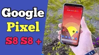 Google Pixel ROM for Galaxy S8 S8+ Review