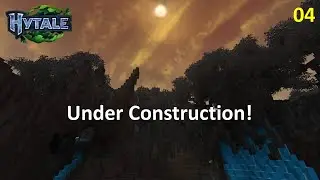 Hytale - (04) Under Construction!