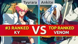 GGST ▰ Tyurara (#3 Ranked Ky) vs Ankite (TOP Ranked Venom). High Level Gameplay