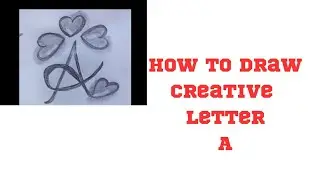 How to draw creative letter A || easy || freehand drawing || NeeVee Crafts and Arts