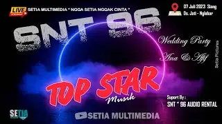 🔴 LIVE TOP STAR MUSIC 🔊SNT'96 AUDIO | WEDDING ANA & AFIF🎦SETIA MULTIMEDIA | 08 JULI 2023