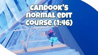 CanDook's Normal Edit Course 1:46 - Fortnite Gameplay