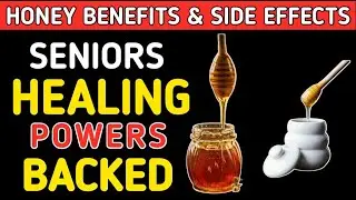 Honey BENEFITS & Side Effects for SENIORS | Healing Powers Backed by Science & the Bible