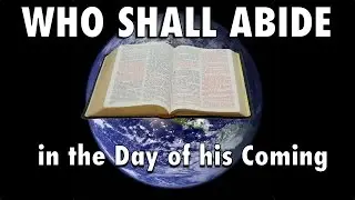 Who Will Abide the Day of His Coming?  John Martin