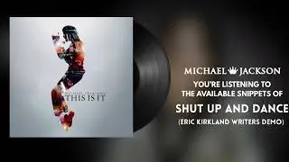 Michael Jackson - Shut Up and Dance (Eric Kirkland Writers Demo) (Snippet + NEW LEAK)