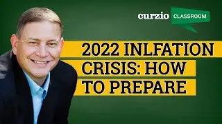 THE 2022 INFLATION CRISIS... AND HOW TO PREPARE... WITH FRANK CURZIO | Curzio Classroom