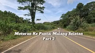 Motoran Ke Pantai Malang Selatan (Part 3)