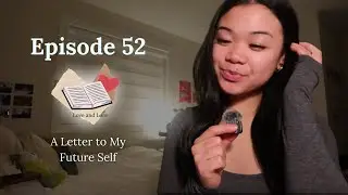 Ep. 52: A Letter to My Future Self